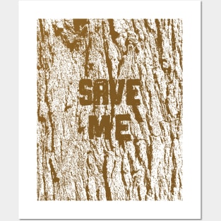 Save the Trees, Save me Posters and Art